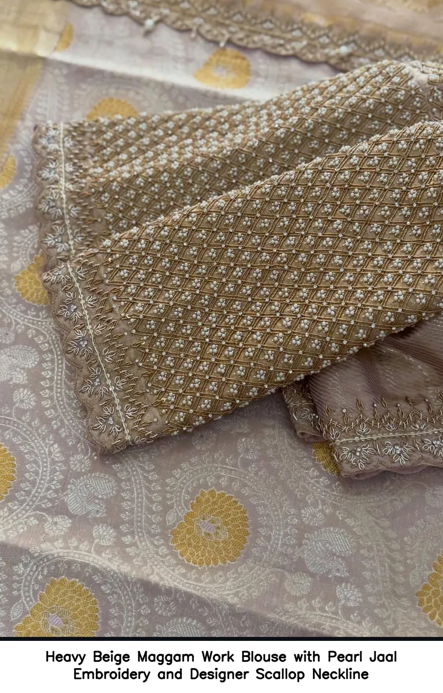 Heavy Beige Maggam Work Blouse with Pearl Jaal Embroidery and Designer Scallop Neckline