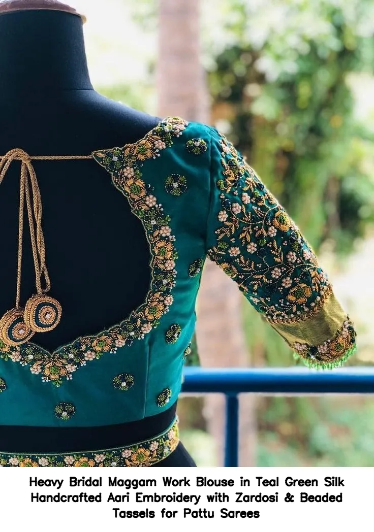 Heavy Bridal Maggam Work Blouse in Teal Green Silk – Handcrafted Aari Embroidery with Zardosi & Beaded Tassels for Pattu Sarees