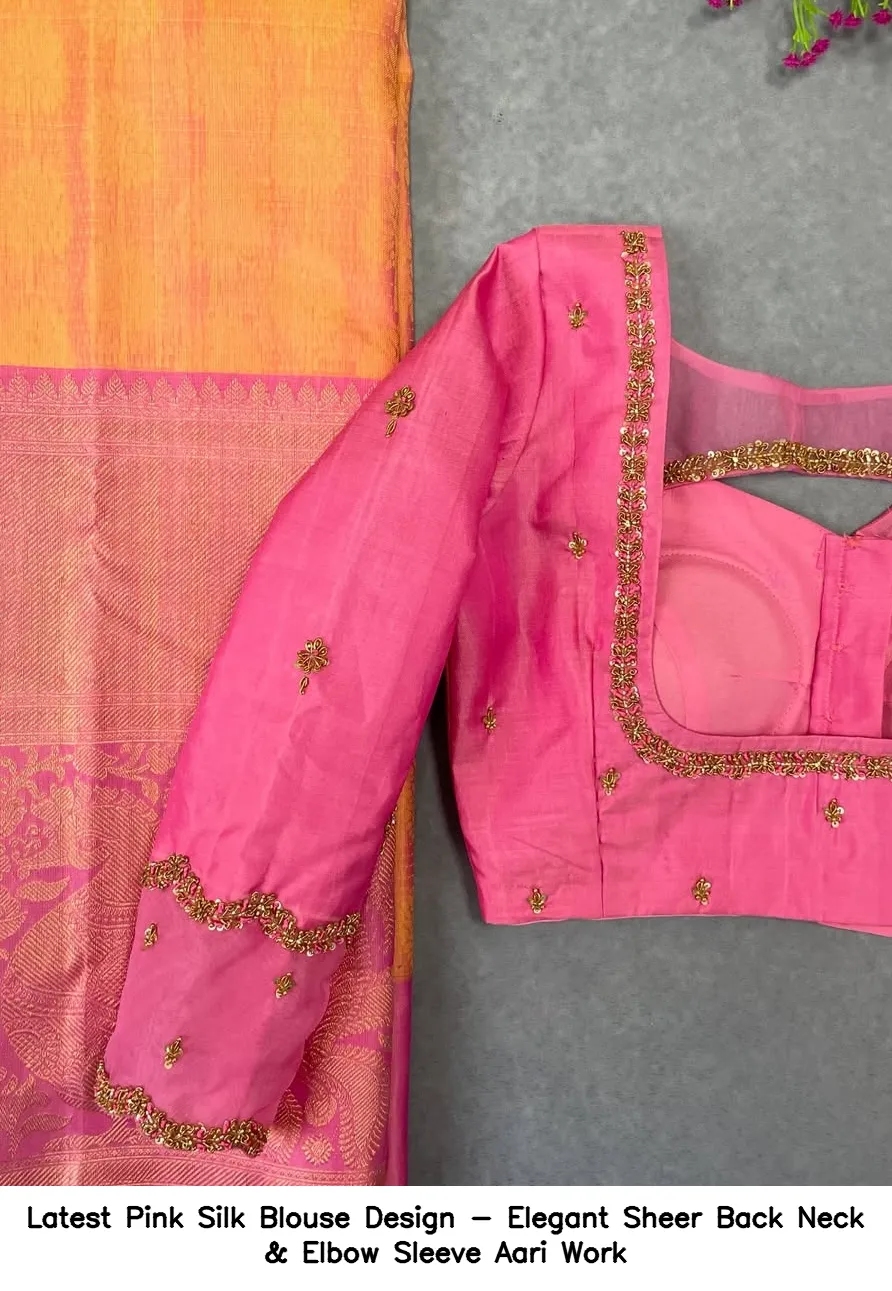 Latest Pink Silk Blouse Design - Elegant Sheer Back Neck & Elbow Sleeve Aari Work