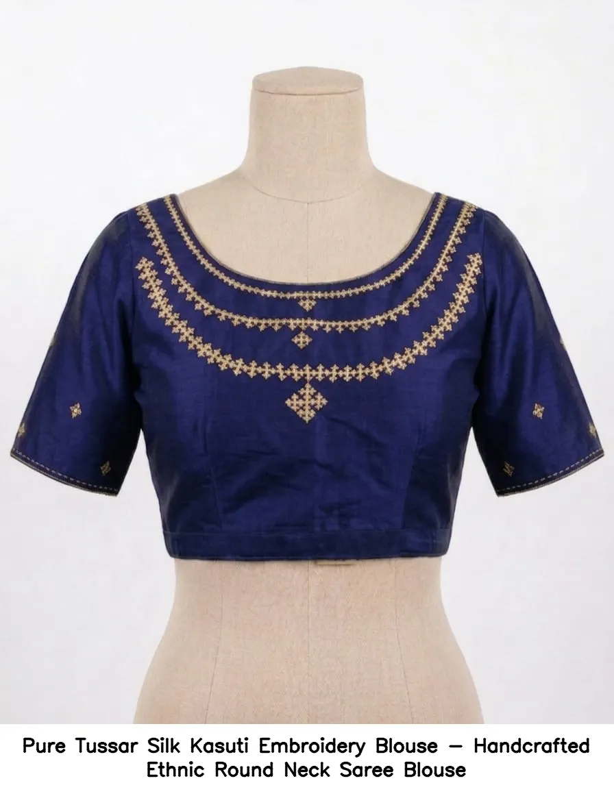 Pure Tussar Silk Kasuti Embroidery Blouse - Handcrafted Ethnic Round Neck Saree Blouse