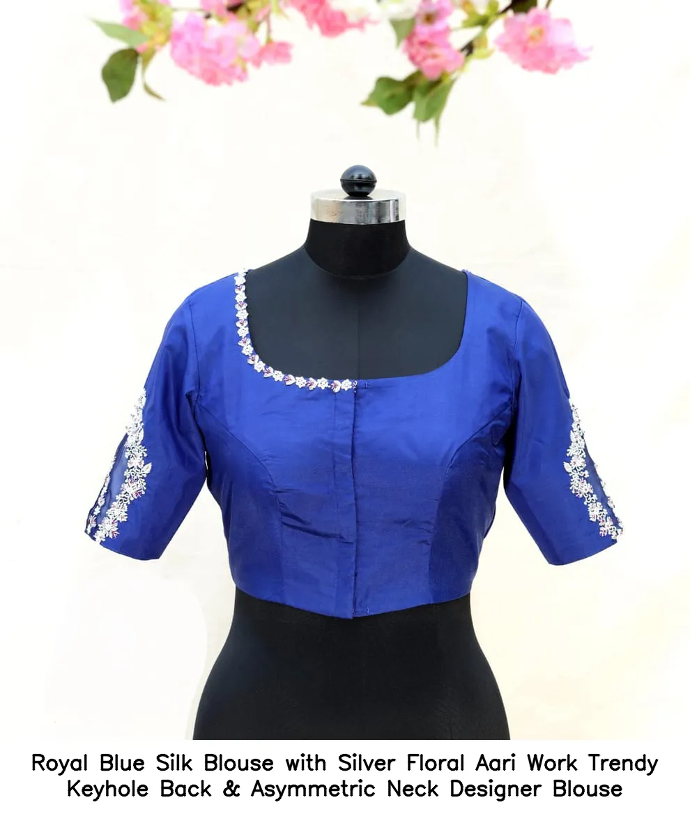 Royal Blue Silk Blouse with Silver Floral Aari Work – Trendy Keyhole Back & Asymmetric Neck Designer Blouse