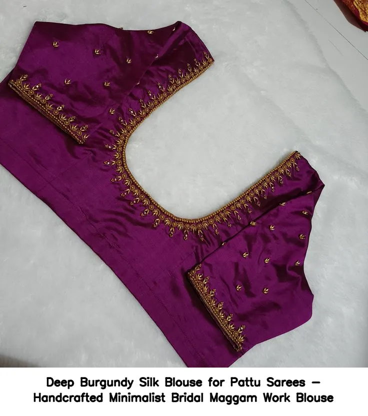 Deep Burgundy Silk Blouse for Pattu Sarees - Handcrafted Minimalist Bridal Maggam Work Blouse