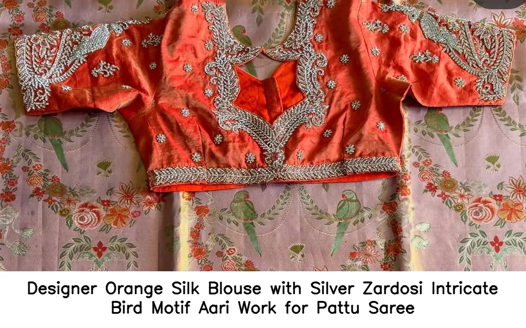 Designer Orange Silk Blouse with Silver Zardosi – Intricate Bird Motif Aari Work for Pattu Saree