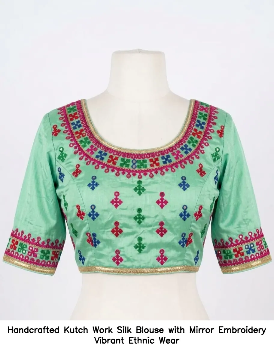 Handcrafted Kutch Work Silk Blouse with Mirror Embroidery – Vibrant Ethnic Wear