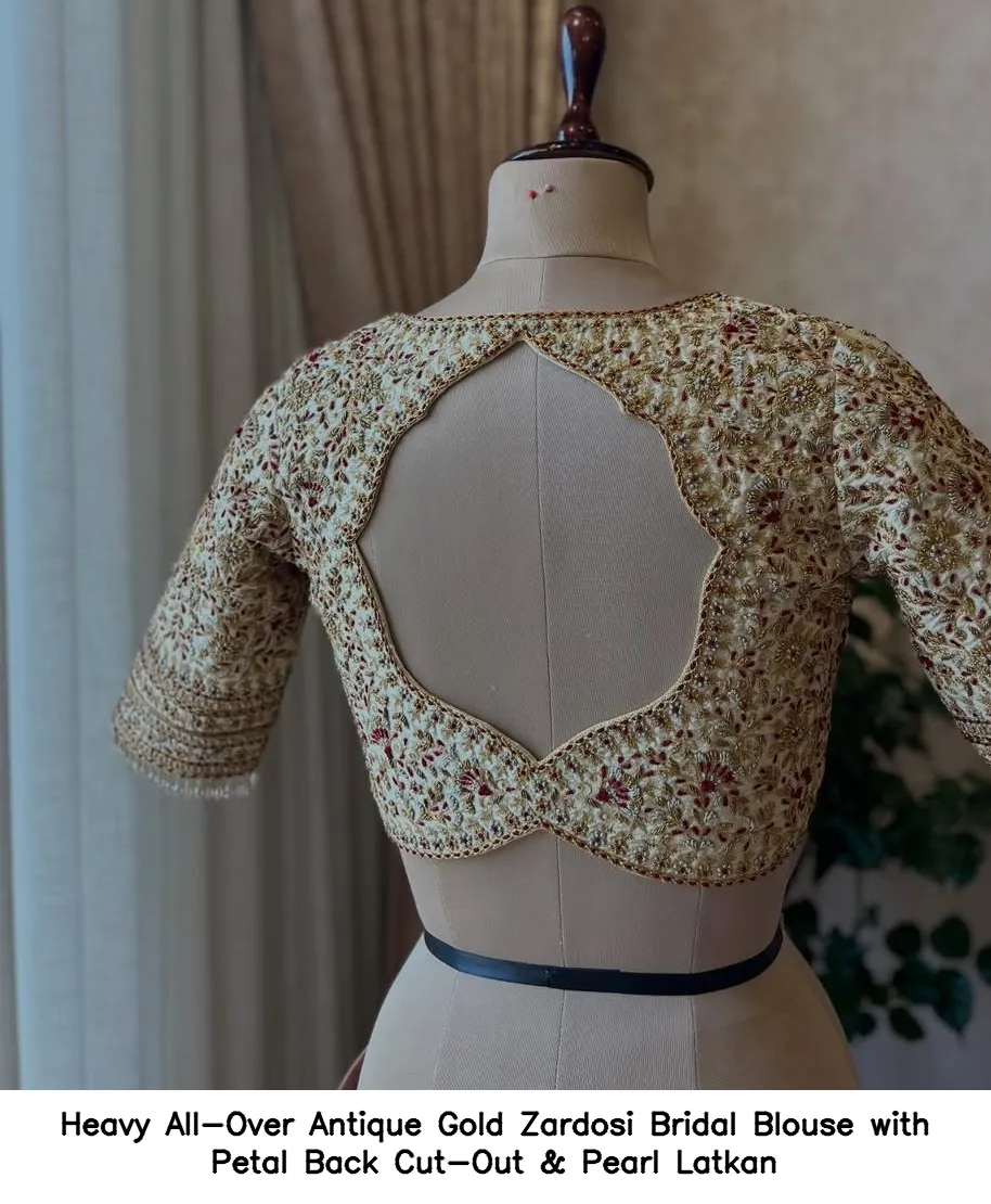 Heavy All-Over Antique Gold Zardosi Bridal Blouse with Petal Back Cut-Out & Pearl Latkan