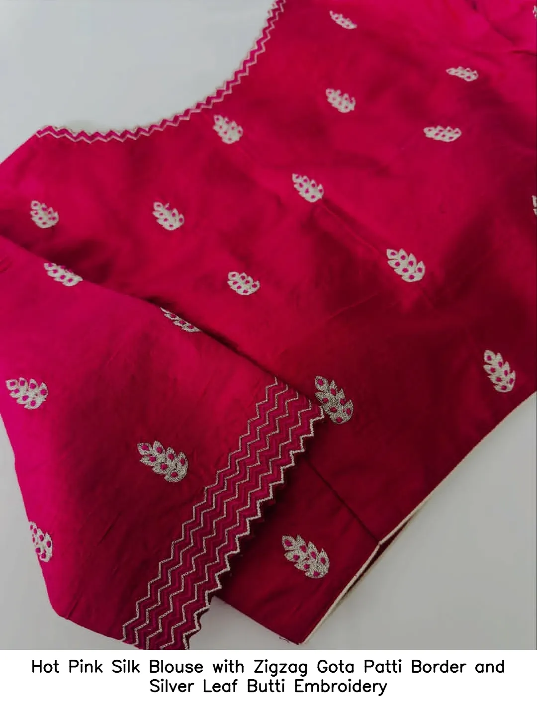 Hot Pink Silk Blouse with Zigzag Gota Patti Border and Silver Leaf Butti Embroidery