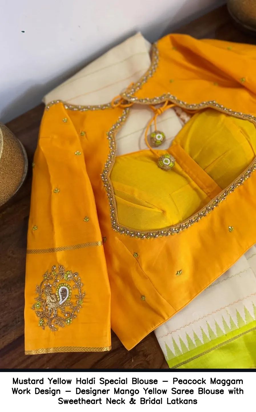 Mustard Yellow Haldi Special Blouse - Peacock Maggam Work Design - Designer Mango Yellow Saree Blouse with Sweetheart Neck & Bridal Latkans