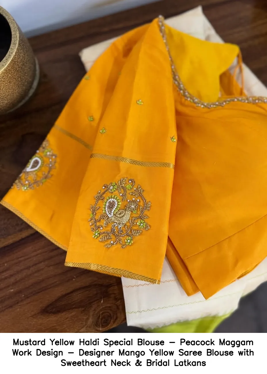 Mustard Yellow Haldi Special Blouse - Peacock Maggam Work Design - Designer Mango Yellow Saree Blouse with Sweetheart Neck & Bridal Latkans