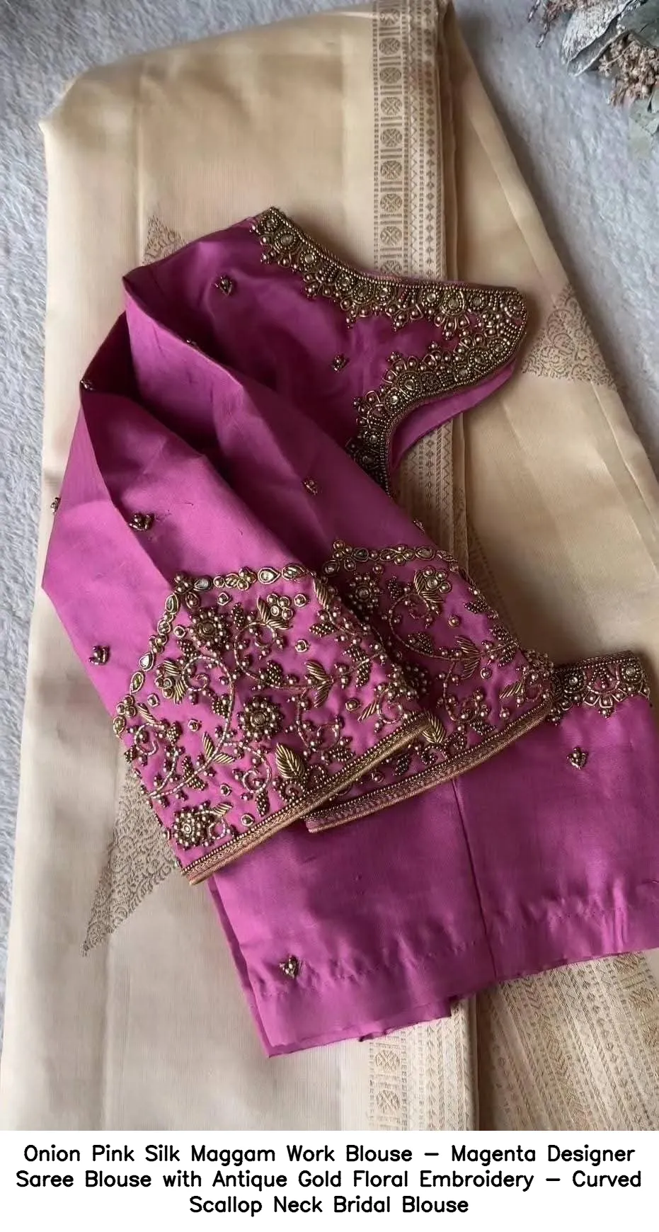 Onion Pink Silk Maggam Work Blouse - Magenta Designer Saree Blouse with Antique Gold Floral Embroidery - Curved Scallop Neck Bridal Blouse