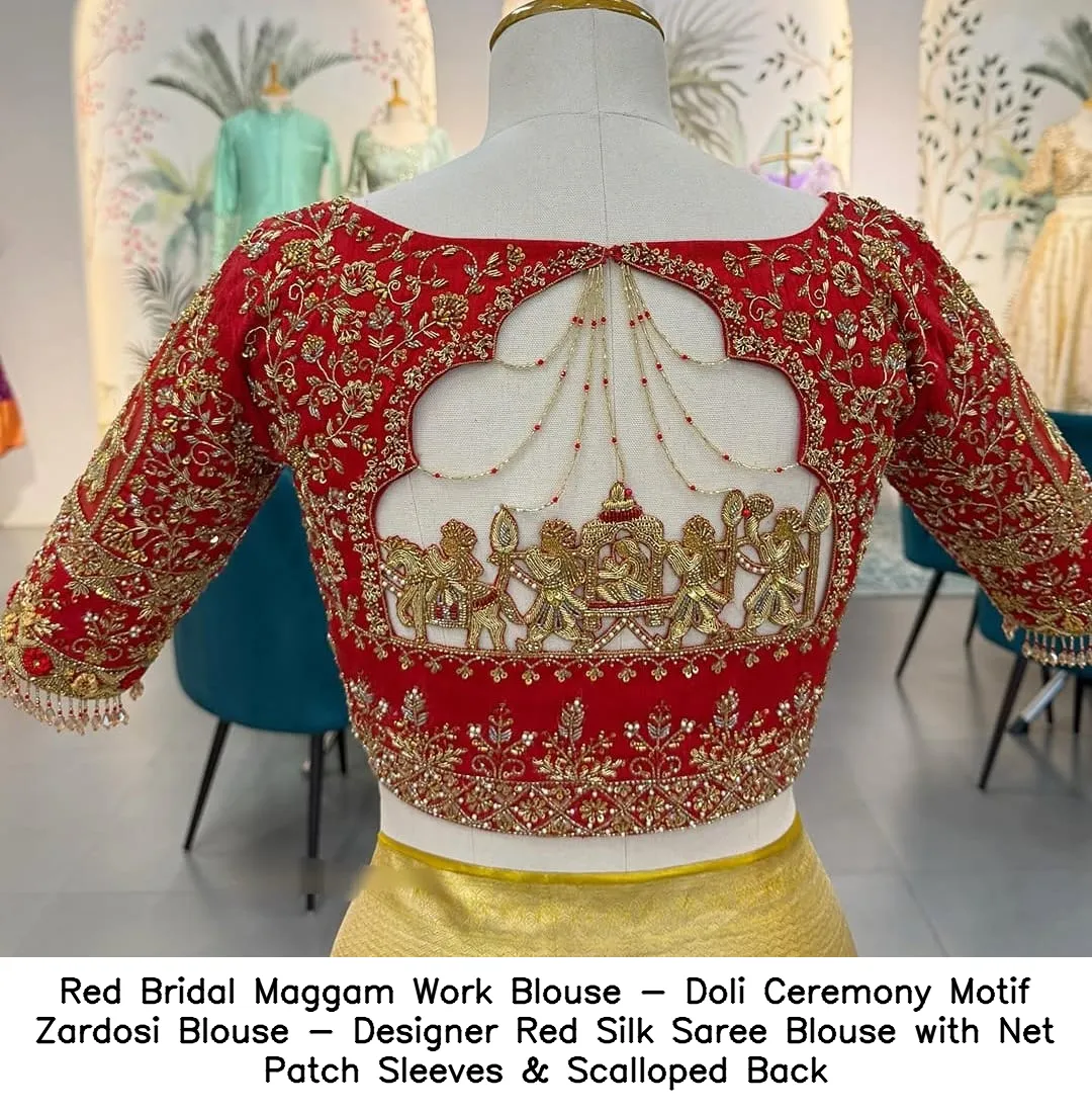 Red Bridal Maggam Work Blouse - Doli Ceremony Motif Zardosi Blouse - Designer Red Silk Saree Blouse with Net Patch Sleeves & Scalloped Back