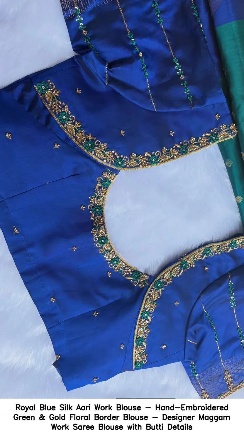 Royal Blue Silk Aari Work Blouse - Hand-Embroidered Green & Gold Floral Border Blouse - Designer Maggam Work Saree Blouse with Butti Details