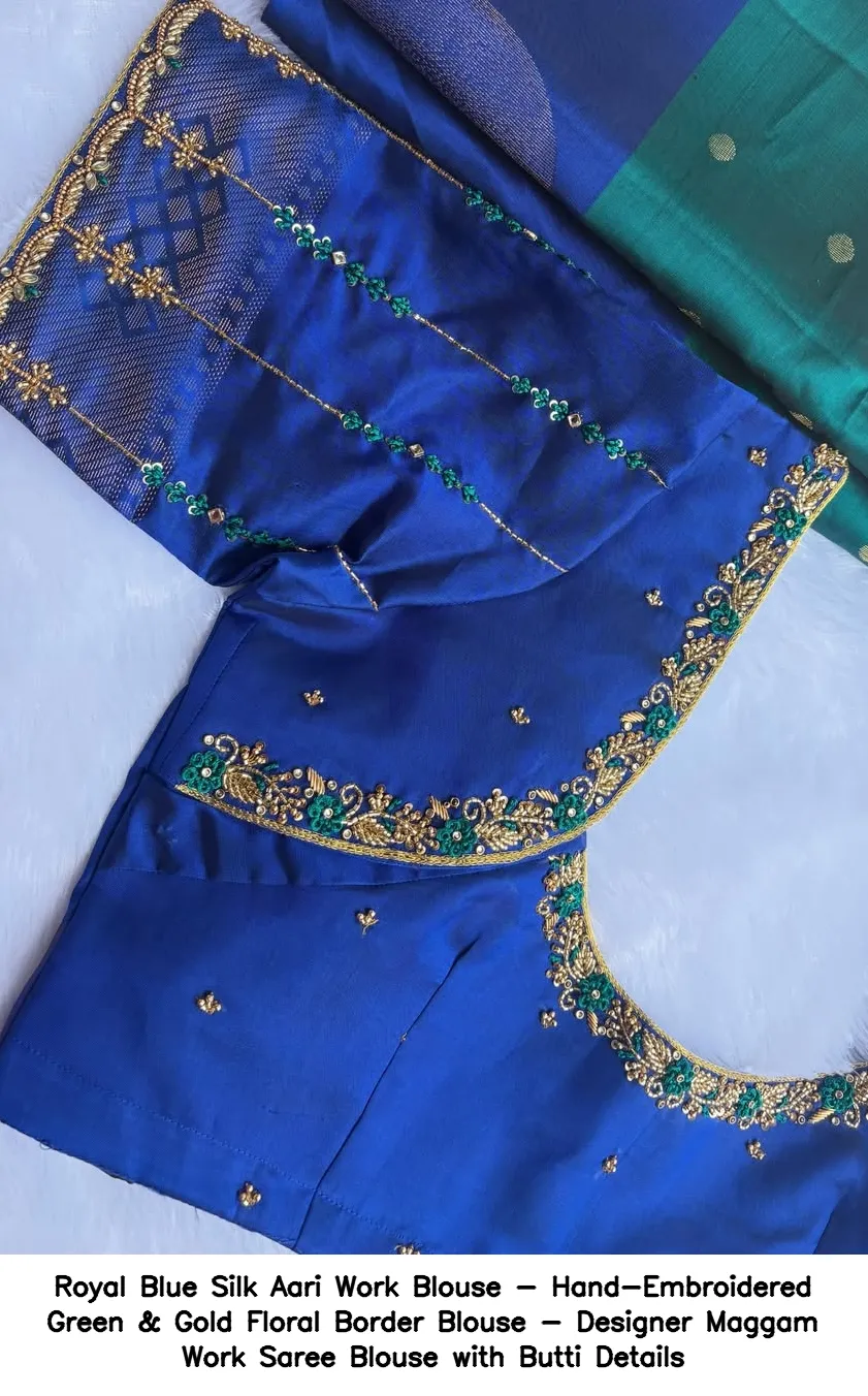 Royal Blue Silk Aari Work Blouse - Hand-Embroidered Green & Gold Floral Border Blouse - Designer Maggam Work Saree Blouse with Butti Details