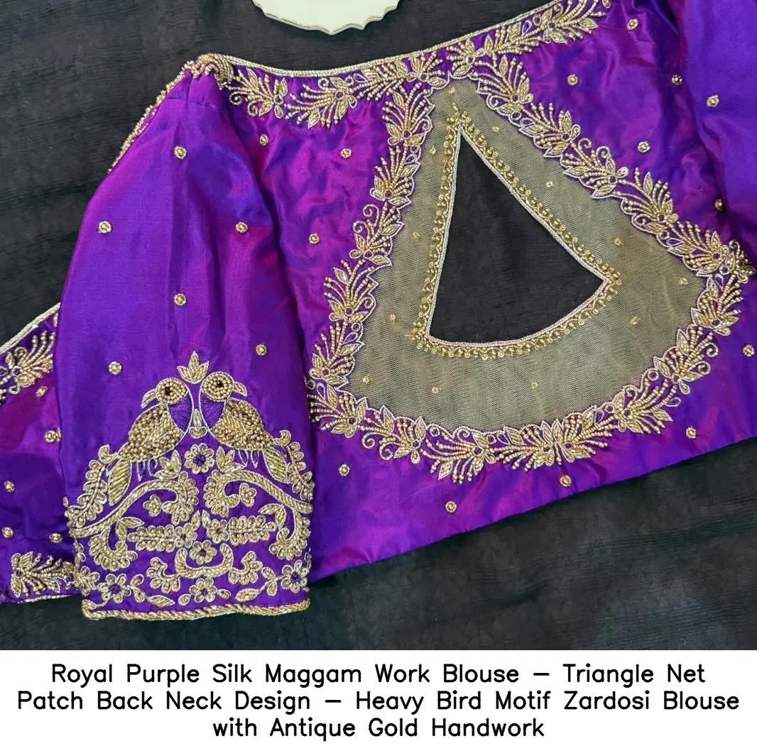 Royal Purple Silk Maggam Work Blouse - Triangle Net Patch Back Neck Design - Heavy Bird Motif Zardosi Blouse with Antique Gold Handwork