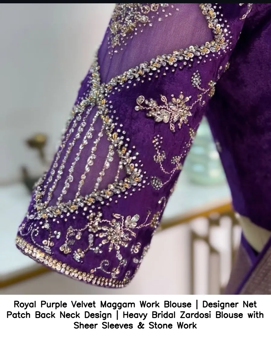 Royal Purple Velvet Maggam Work Blouse | Designer Net Patch Back Neck Design | Heavy Bridal Zardosi Blouse with Sheer Sleeves & Stone Work