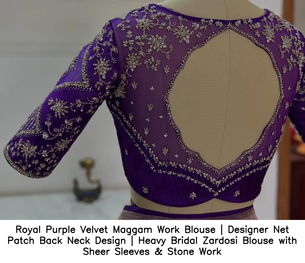 Royal Purple Velvet Maggam Work Blouse | Designer Net Patch Back Neck Design | Heavy Bridal Zardosi Blouse with Sheer Sleeves & Stone Work