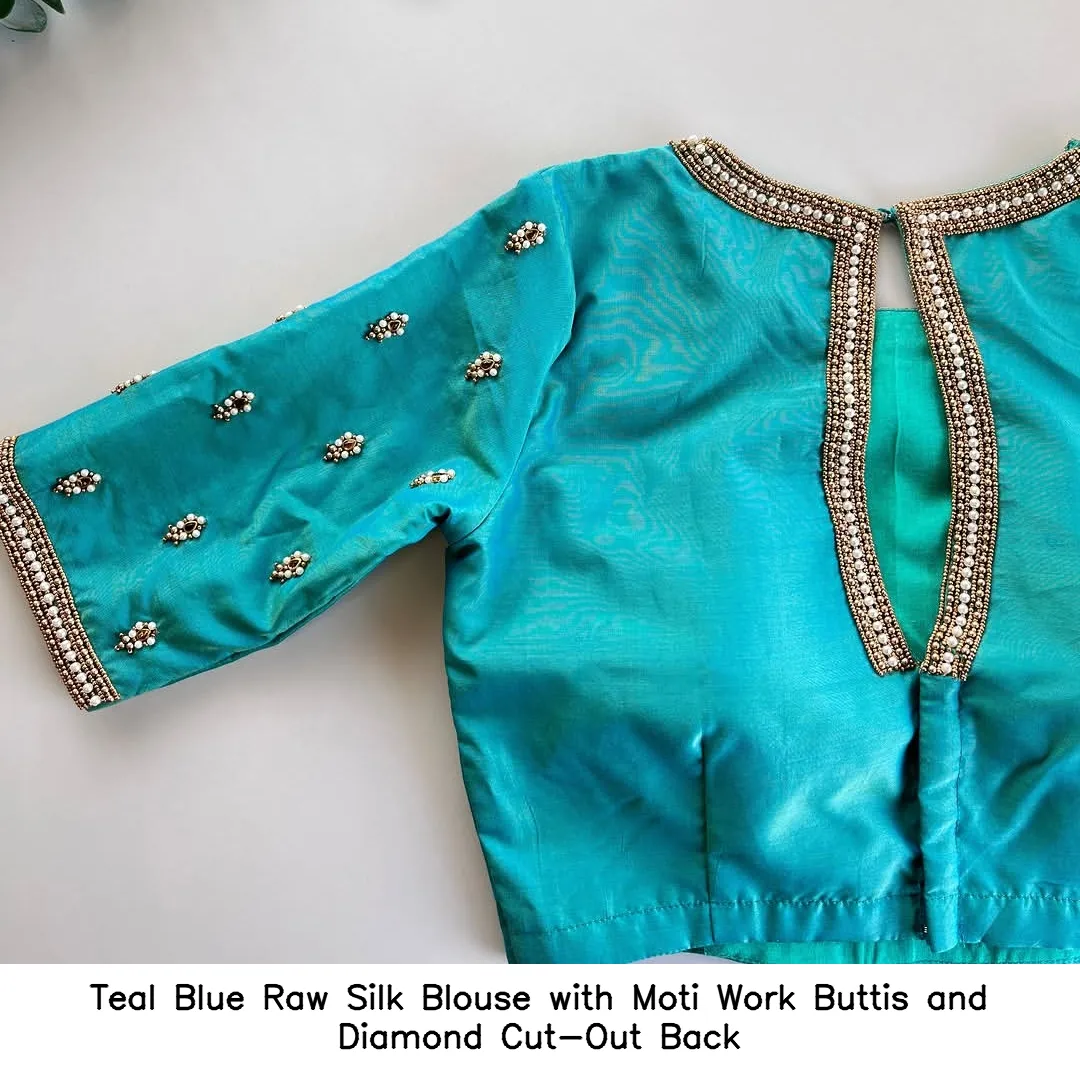 Teal Blue Raw Silk Blouse with Moti Work Buttis and Diamond Cut-Out Back