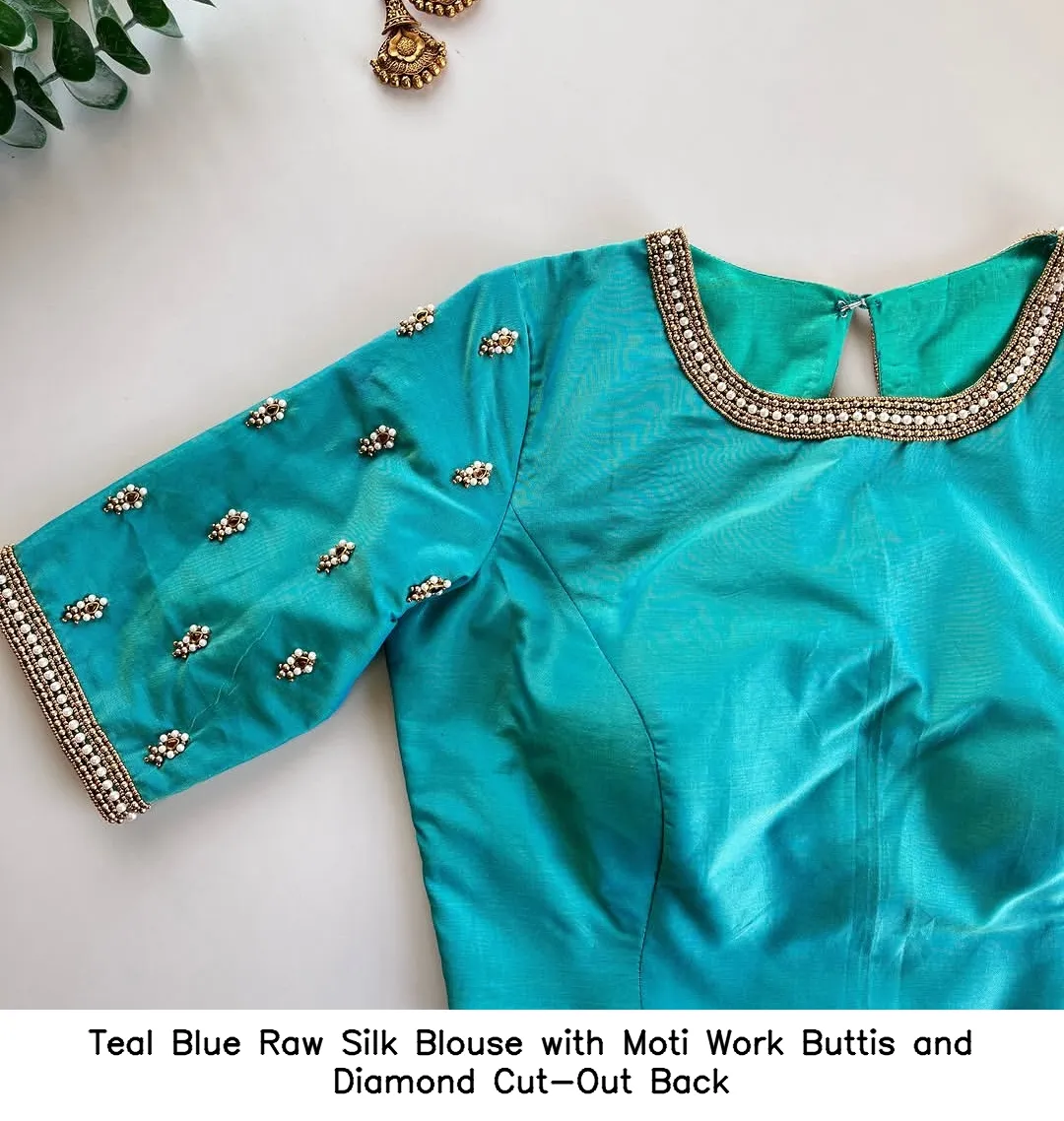 Teal Blue Raw Silk Blouse with Moti Work Buttis and Diamond Cut-Out Back