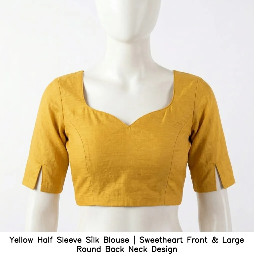 Yellow Half Sleeve Silk Blouse | Sweetheart Front & Large Round Back Neck Design
