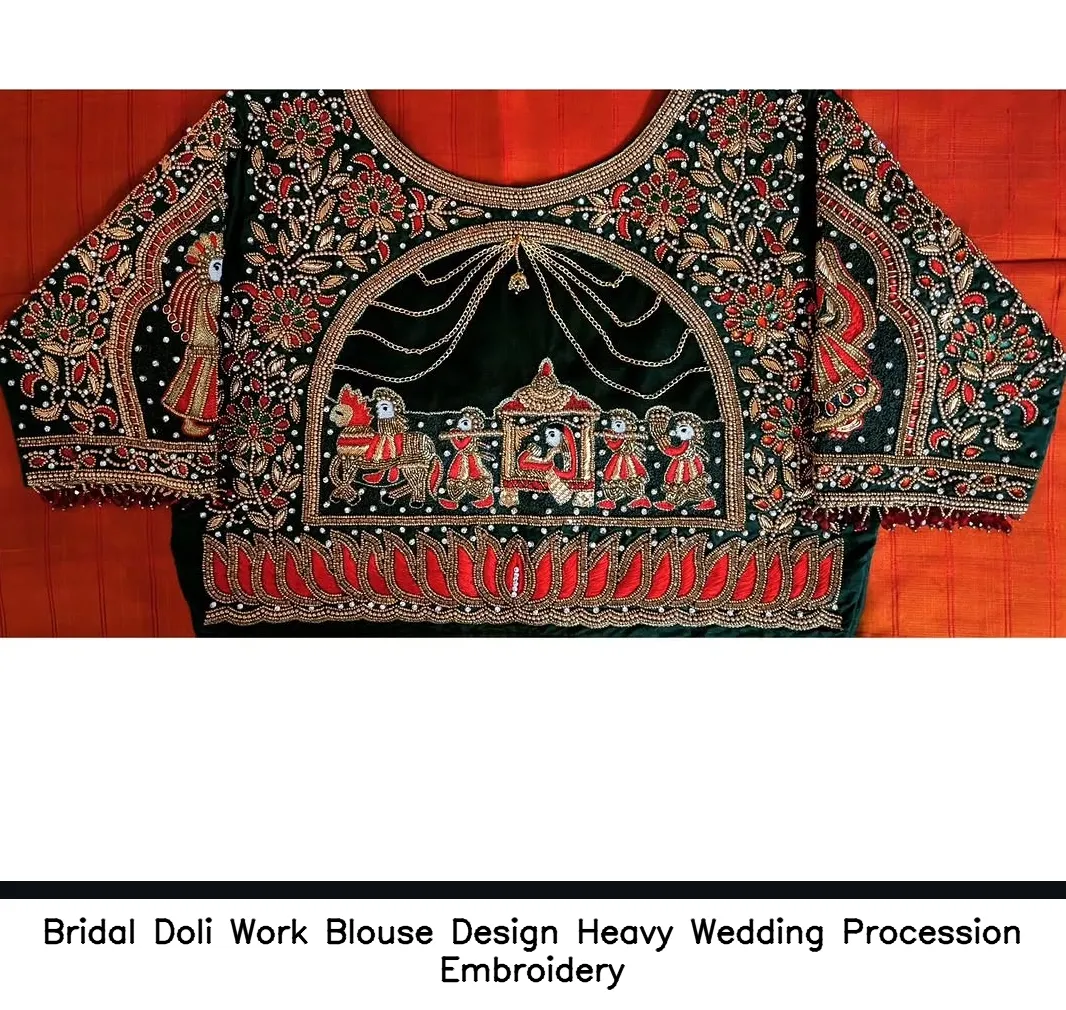 Bridal Doli Work Blouse Design Heavy Wedding Procession Embroidery
