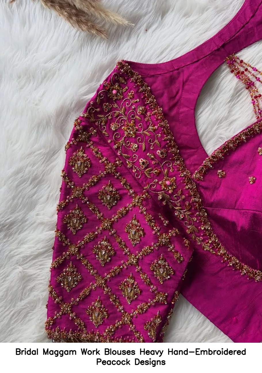 Bridal Maggam Work Blouses Heavy Hand-Embroidered Peacock Designs