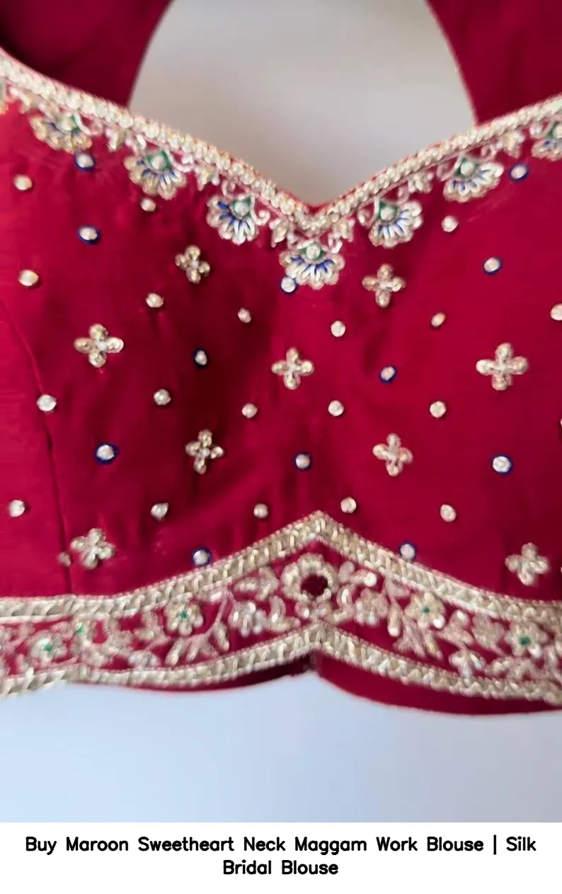 Buy Maroon Sweetheart Neck Maggam Work Blouse | Silk Bridal Blouse