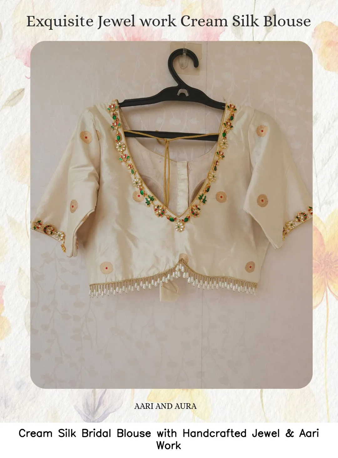 Cream Silk Bridal Blouse with Handcrafted Jewel & Aari Work
