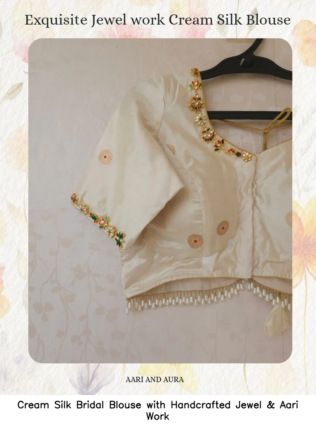 Cream Silk Bridal Blouse with Handcrafted Jewel & Aari Work