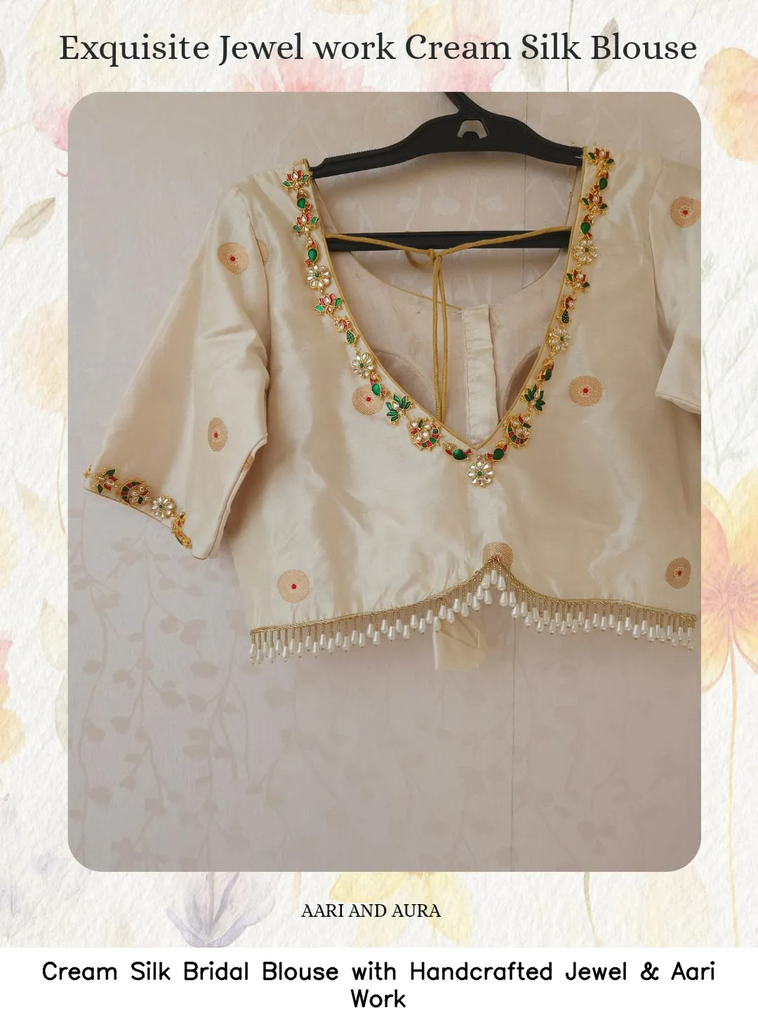 Cream Silk Bridal Blouse with Handcrafted Jewel & Aari Work