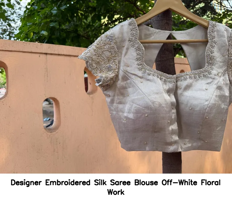 Designer Embroidered Silk Saree Blouse – Off-White Floral Work