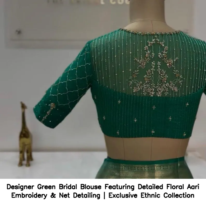 Designer Green Bridal Blouse Featuring Detailed Floral Aari Embroidery & Net Detailing | Exclusive Ethnic Collection 4