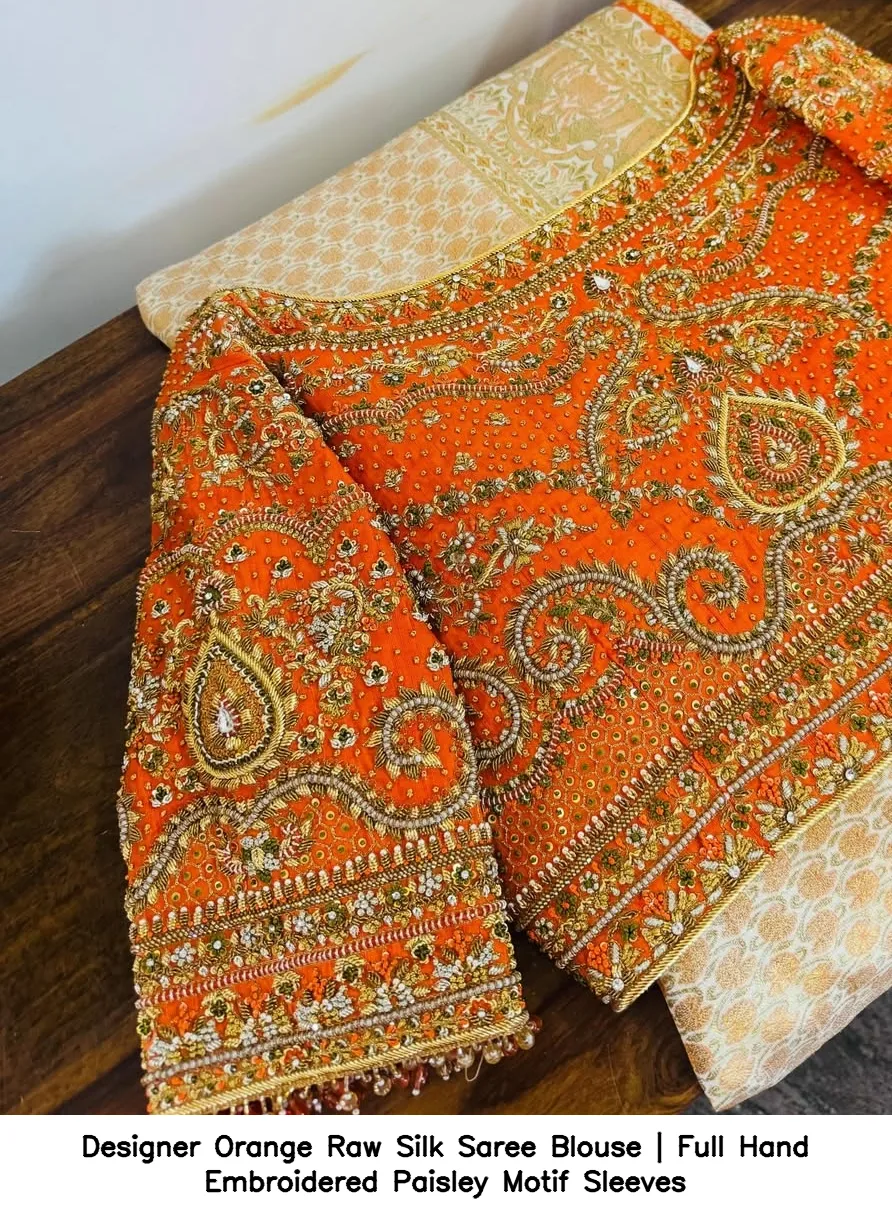 Designer Orange Raw Silk Saree Blouse | Full Hand Embroidered Paisley Motif Sleeves