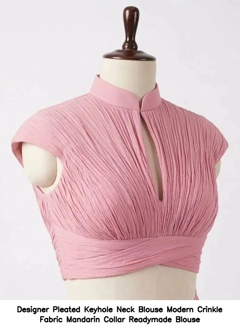 Designer Pleated Keyhole Neck Blouse – Modern Crinkle Fabric Mandarin Collar Readymade Blouse