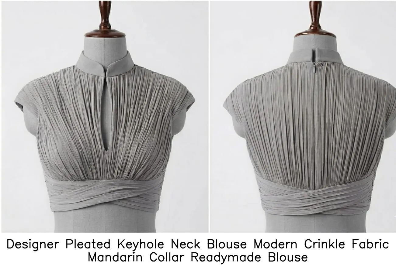Designer Pleated Keyhole Neck Blouse – Modern Crinkle Fabric Mandarin Collar Readymade Blouse