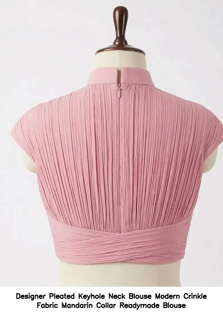 Designer Pleated Keyhole Neck Blouse – Modern Crinkle Fabric Mandarin Collar Readymade Blouse