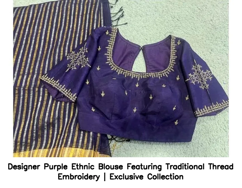 Designer Purple Ethnic Blouse Featuring Traditional Thread Embroidery | Exclusive Collection 2