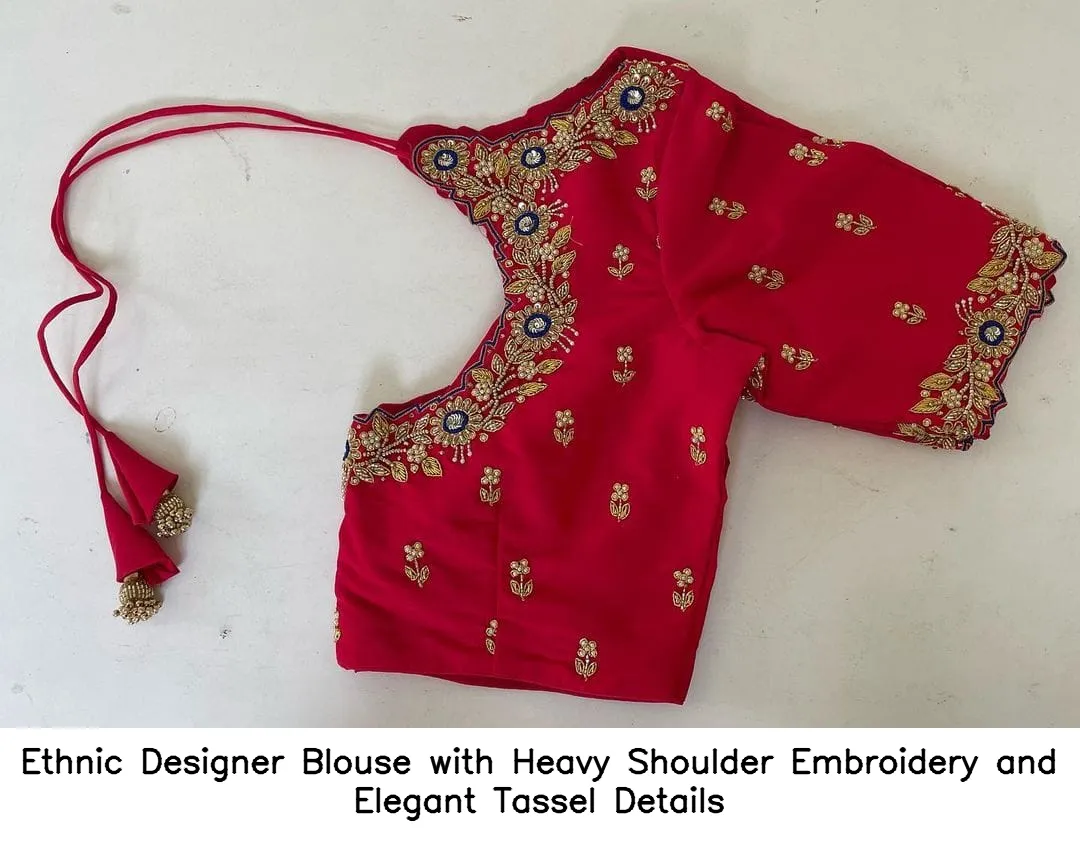 Ethnic Designer Blouse with Heavy Shoulder Embroidery and Elegant Tassel Details