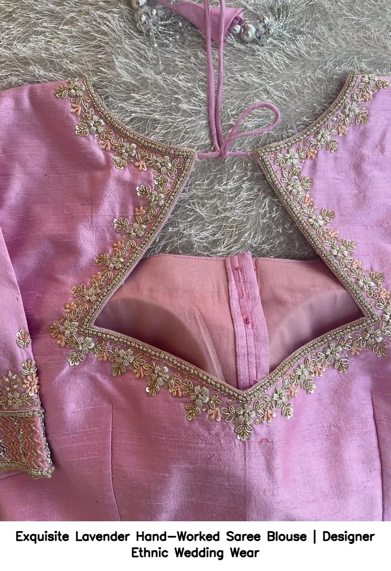 Exquisite Lavender Hand-Worked Saree Blouse | Designer Ethnic Wedding Wear 3