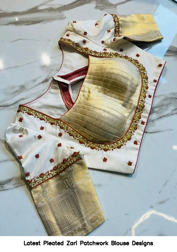 Latest Pleated Zari Patchwork Blouse Designs