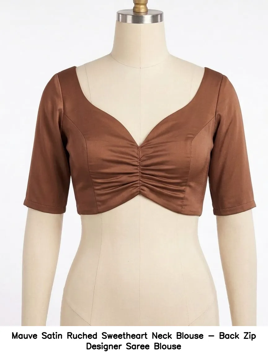 Mauve Satin Ruched Sweetheart Neck Blouse - Back Zip Designer Saree Blouse 2