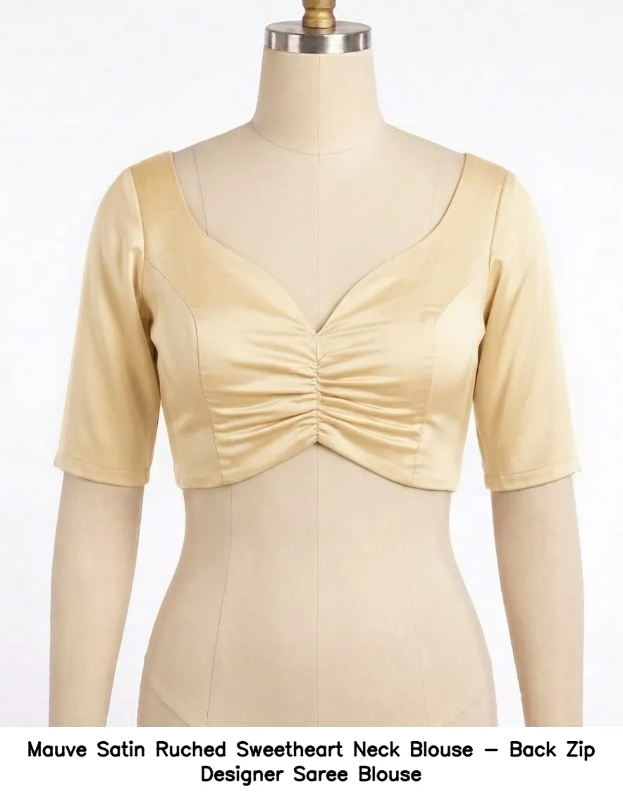 Mauve Satin Ruched Sweetheart Neck Blouse - Back Zip Designer Saree Blouse 3
