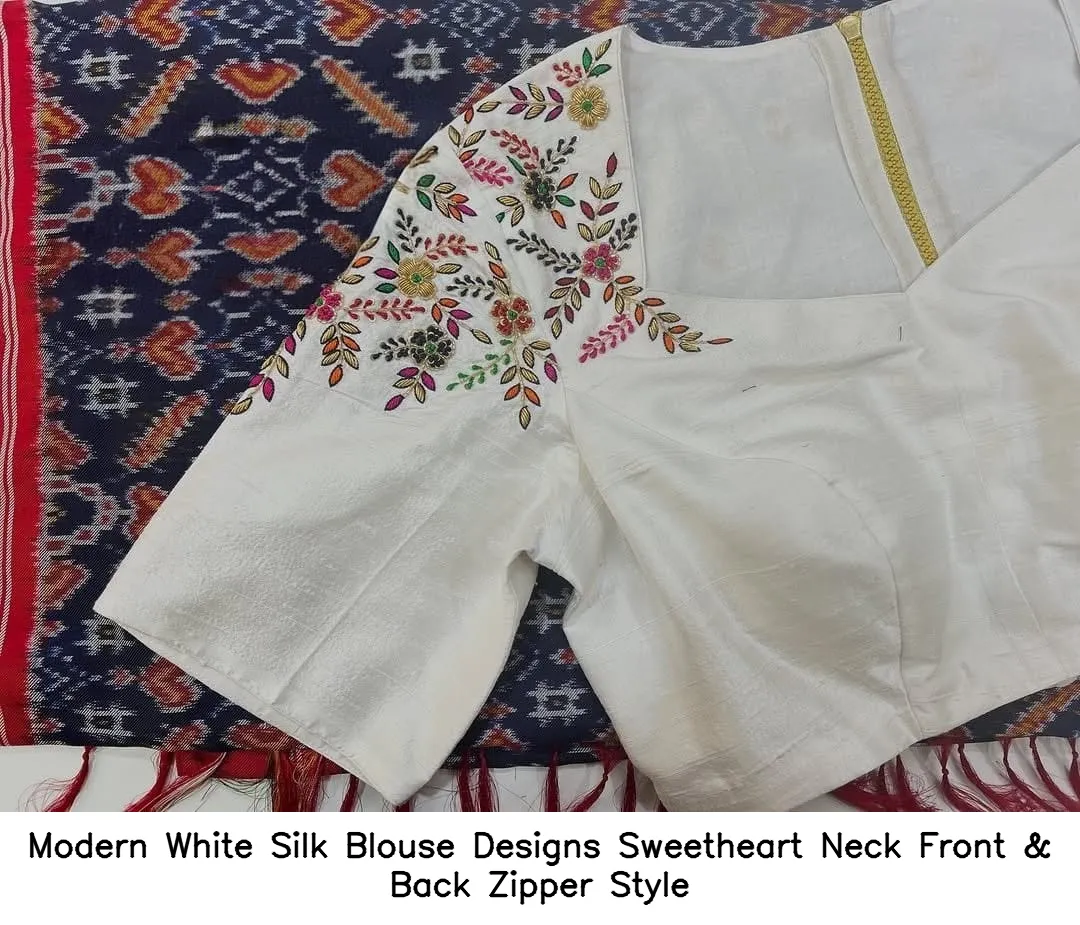 Modern White Silk Blouse Designs – Sweetheart Neck Front & Back Zipper Style