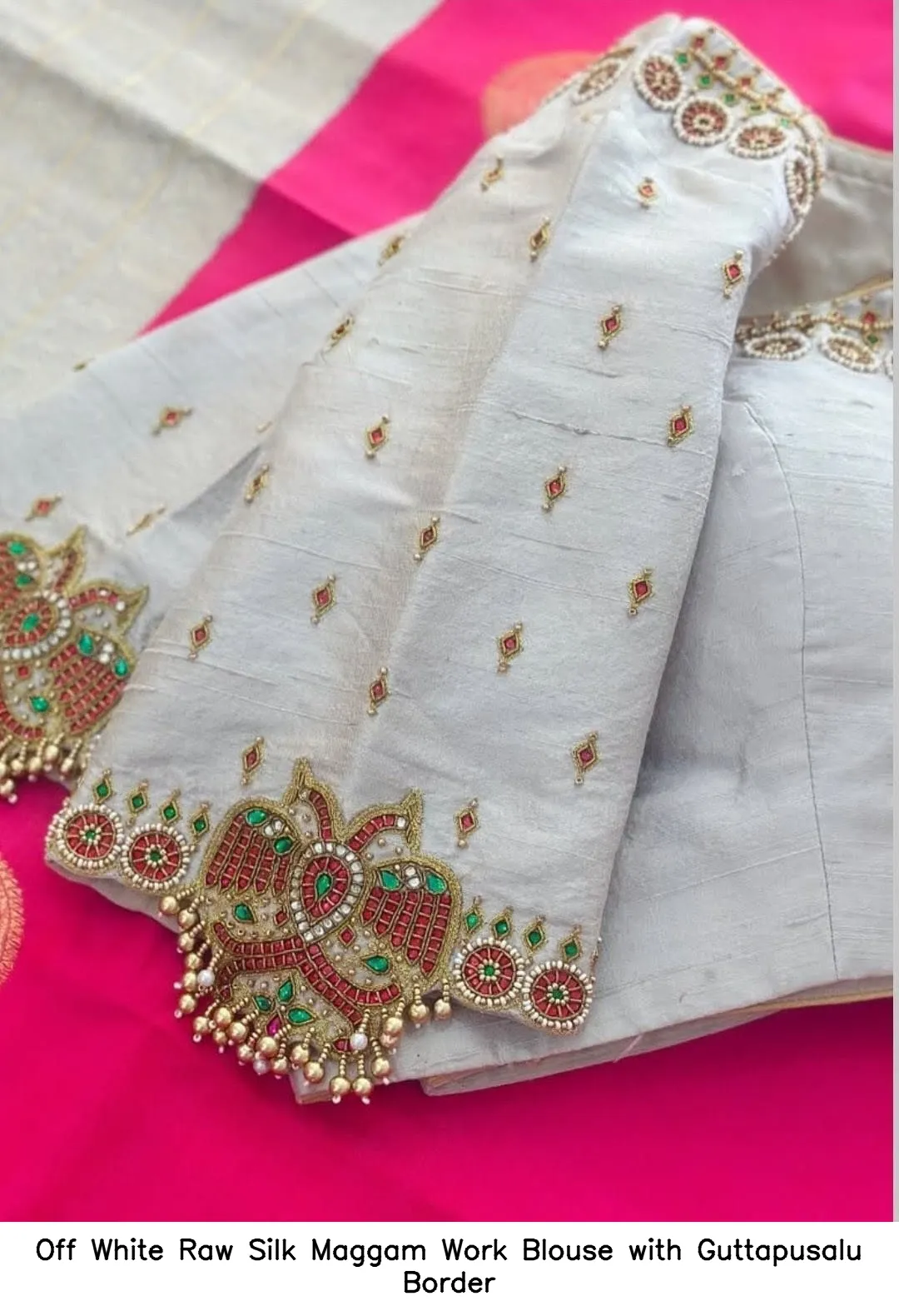 Off White Raw Silk Maggam Work Blouse with Guttapusalu Border
