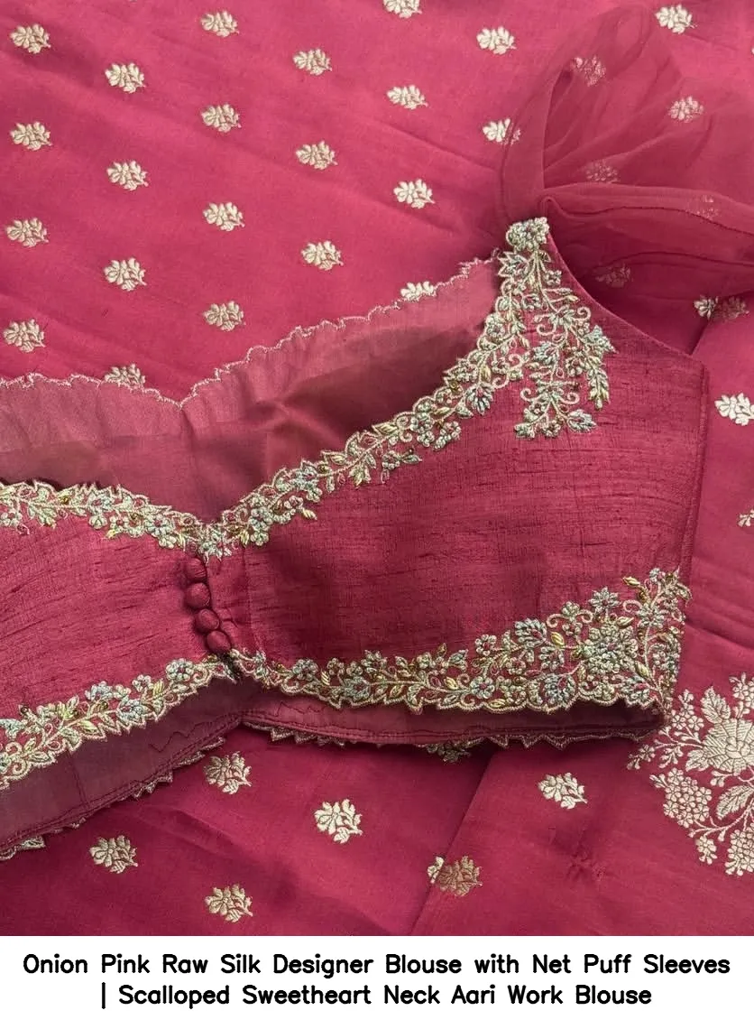 Onion Pink Raw Silk Designer Blouse with Net Puff Sleeves | Scalloped Sweetheart Neck Aari Work Blouse