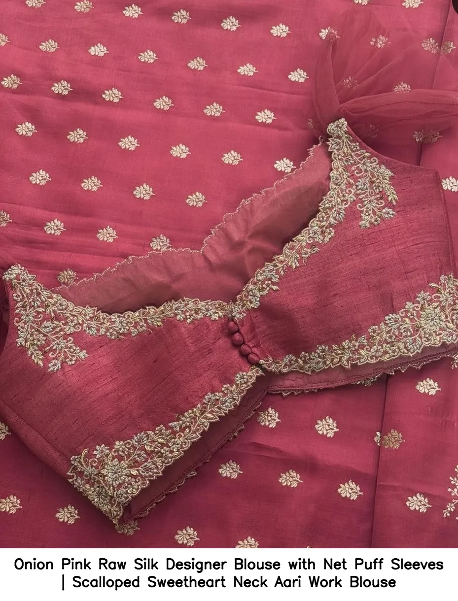 Onion Pink Raw Silk Designer Blouse with Net Puff Sleeves | Scalloped Sweetheart Neck Aari Work Blouse