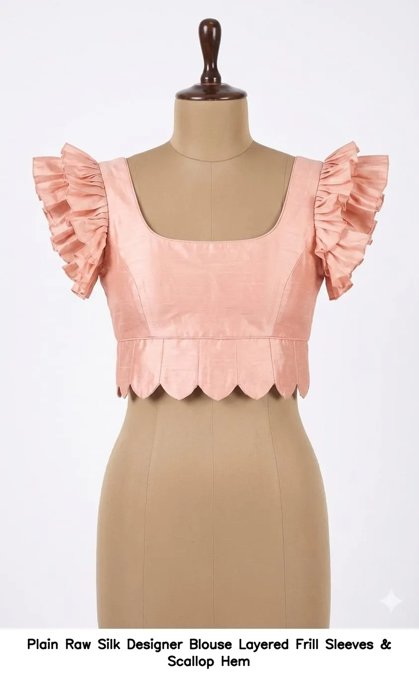 Plain Raw Silk Designer Blouse Layered Frill Sleeves & Scallop Hem