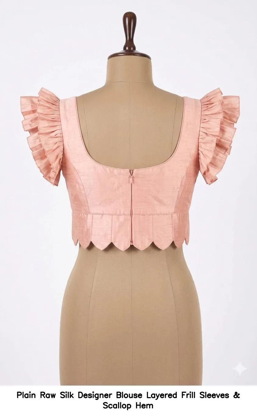 Plain Raw Silk Designer Blouse Layered Frill Sleeves & Scallop Hem