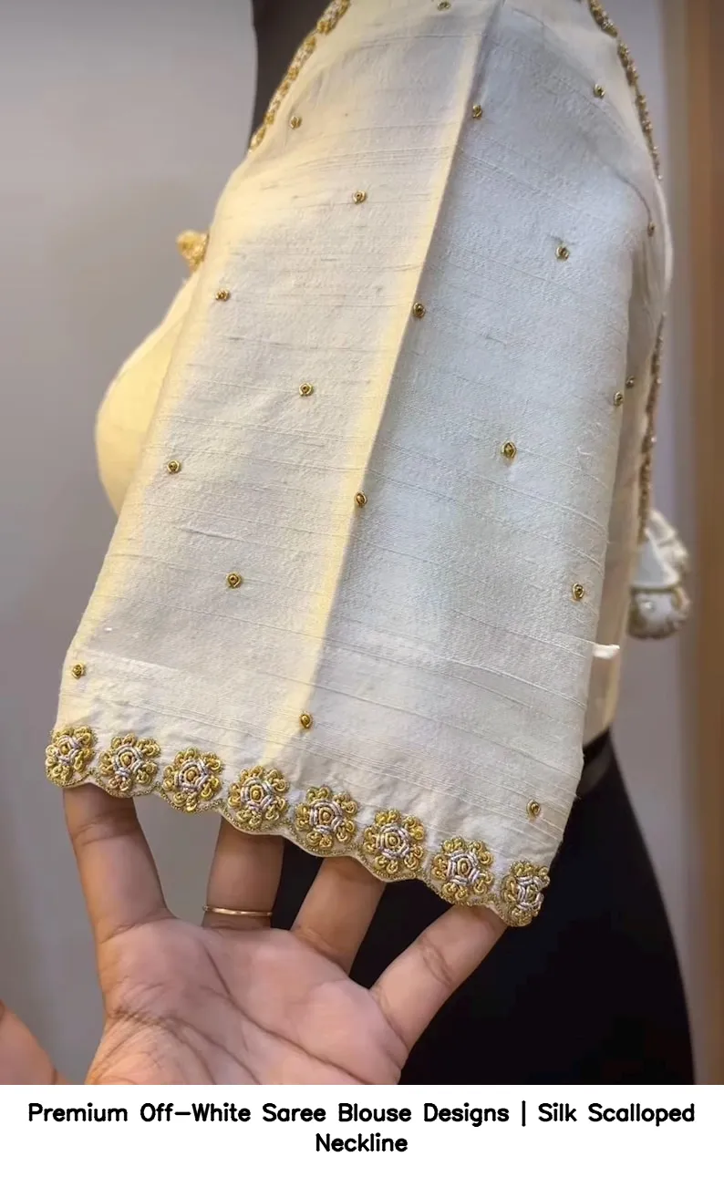 Premium Off-White Saree Blouse Designs | Silk Scalloped Neckline