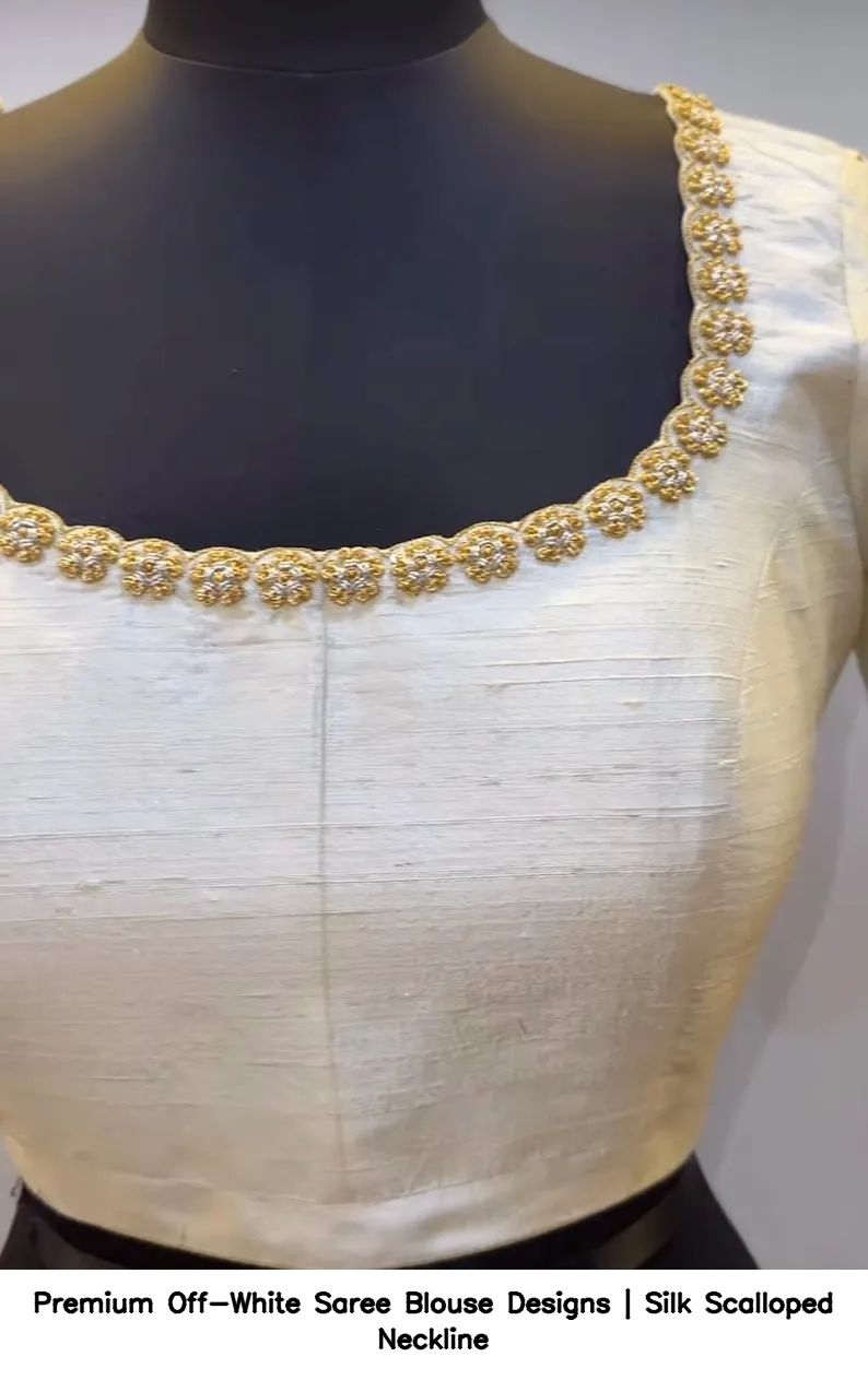 Premium Off-White Saree Blouse Designs | Silk Scalloped Neckline