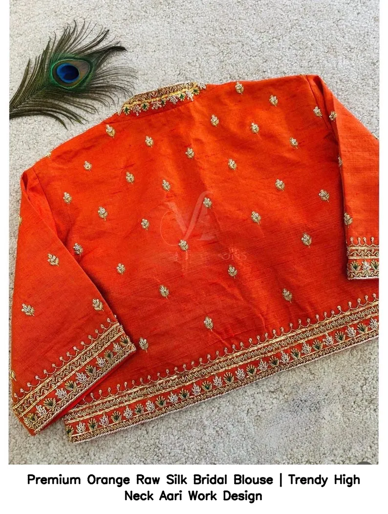 Premium Orange Raw Silk Bridal Blouse | Trendy High Neck Aari Work Design