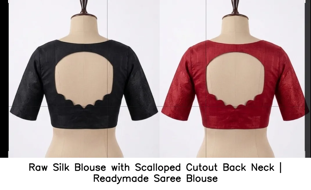 Raw Silk Blouse with Scalloped Cutout Back Neck | Readymade Saree Blouse